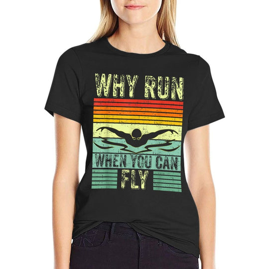 Funny Swimming Butterfly Swim - Why Run When You Can Fly  Vintage-inspired T-Shirt