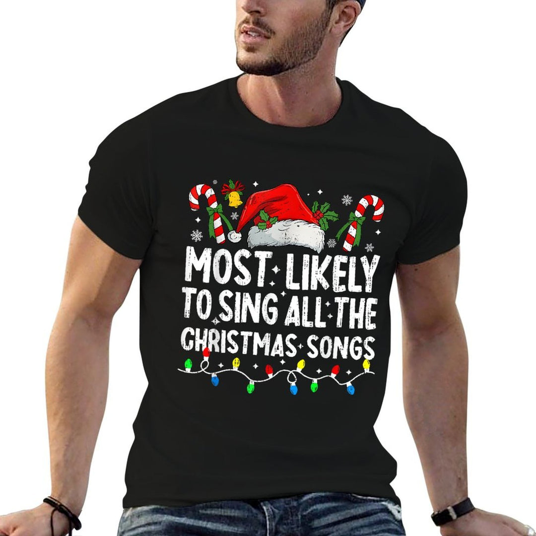 Most Likely To Sing All The Christmas Songs Christmas Singer  Fade-proof Color T-Shirt