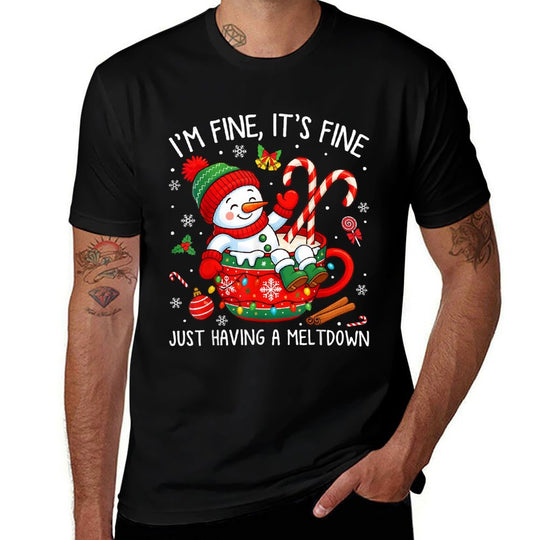 I’m Fine Its Fine Just Having Meltdown Christmas Snowman  Trendy Pattern T-Shirt