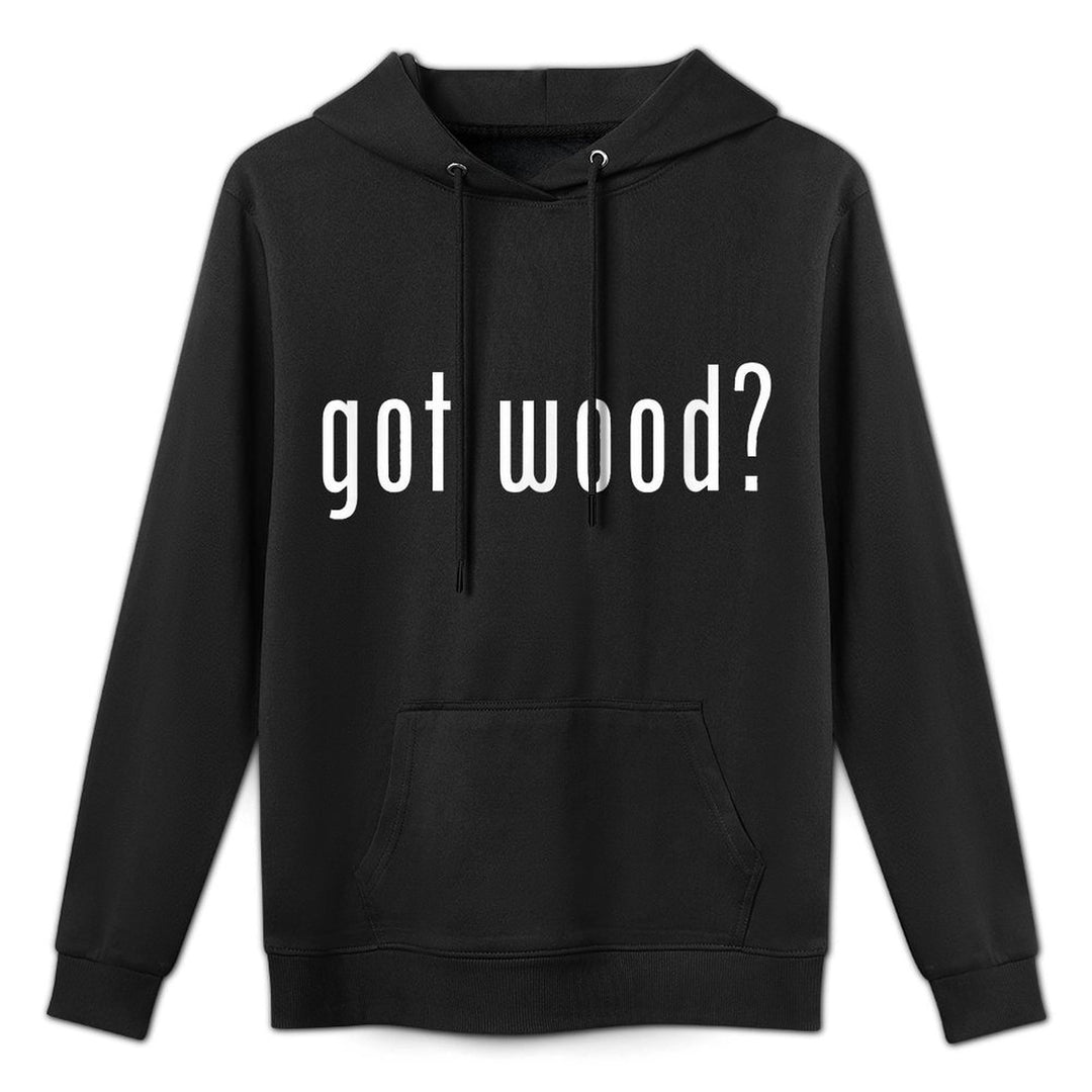 Got Wood Novelty Gift Saying Funny Woodworking Machine Washable Hoodie