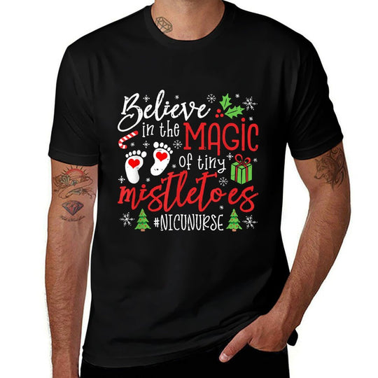 NICU Nurse Believin Magic Of Tiny Mistletoe Christmas  Cotton T-Shirt