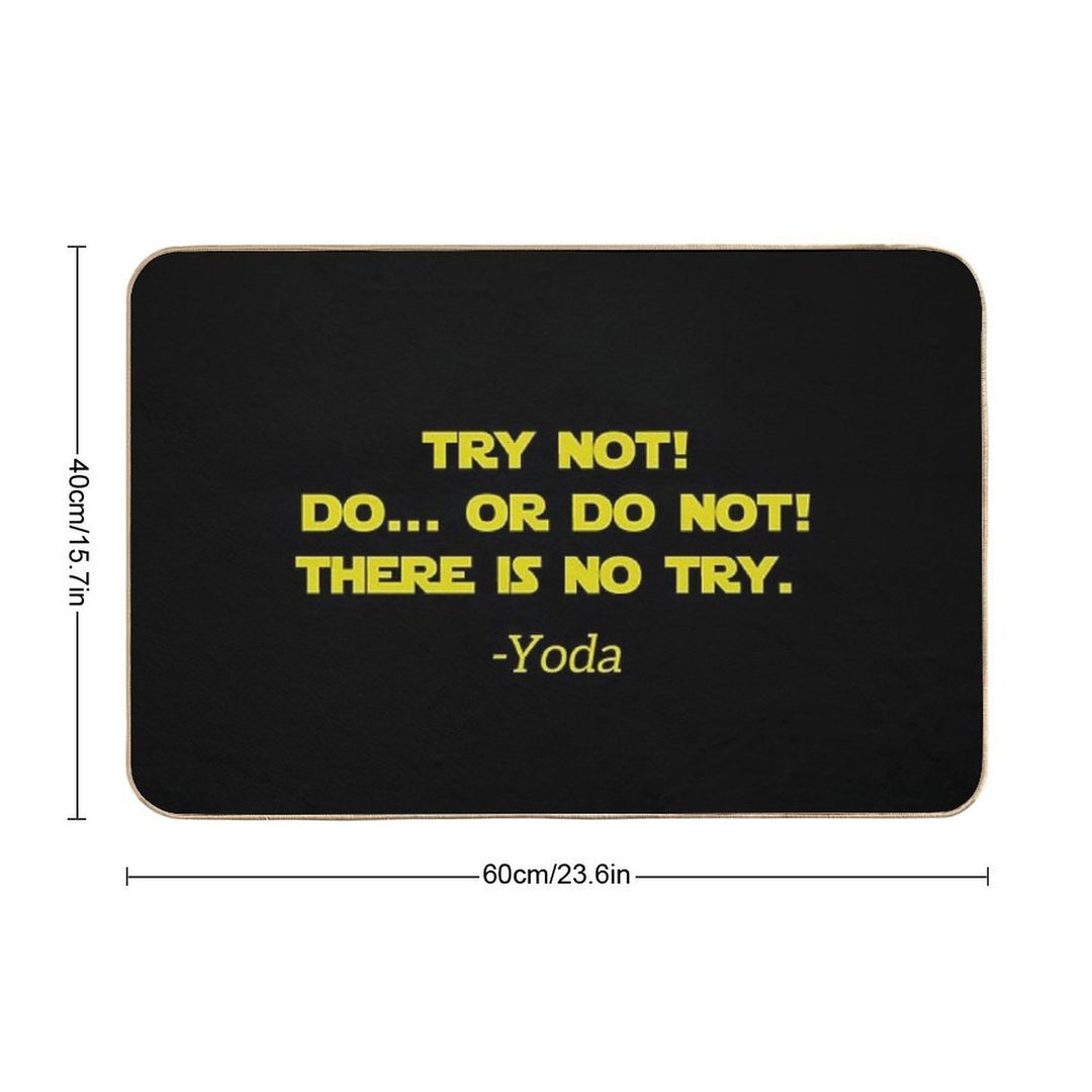 Try Not, Do Or Do Not, There Is No Try  Pet-Safe Bath Mat
