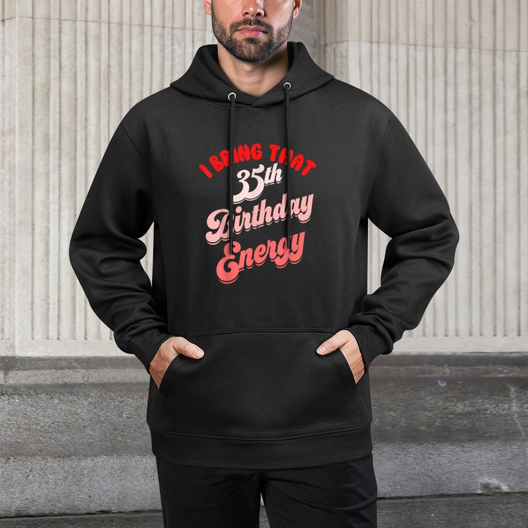35th Birthday For Women Funny Its My Birthday Energy Kangaroo Pocket Hoodie