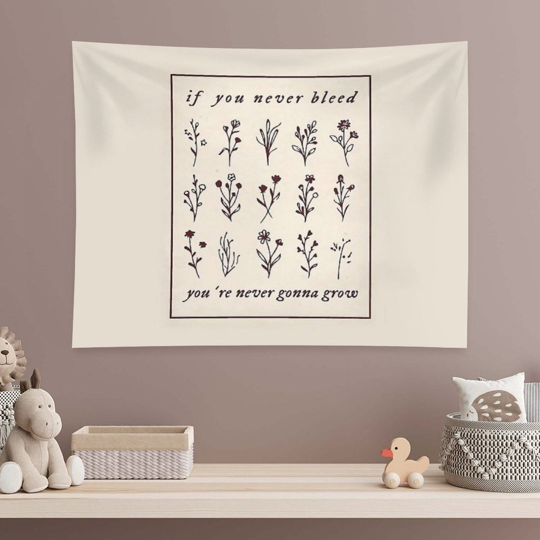If You Never Bleed You're Never Gonna Grow Tapestry