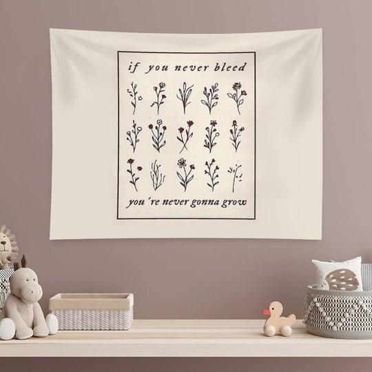 If You Never Bleed You're Never Gonna Grow Tapestry