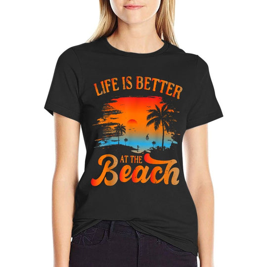 Summer Vacation Beach Vacation Life Is Better At The Beach  Affordable Price T-Shirt