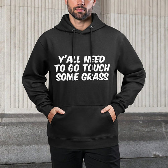 Funny Sarcastic Yall Need To Go Touch Some Grass Meme Durable Construction Hoodie