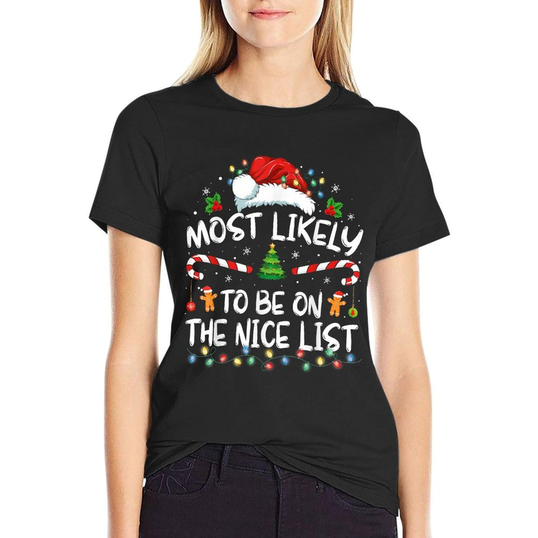 Most Likely To Be On The Nice List Funny Christmas Holiday Comfortable T-Shirt