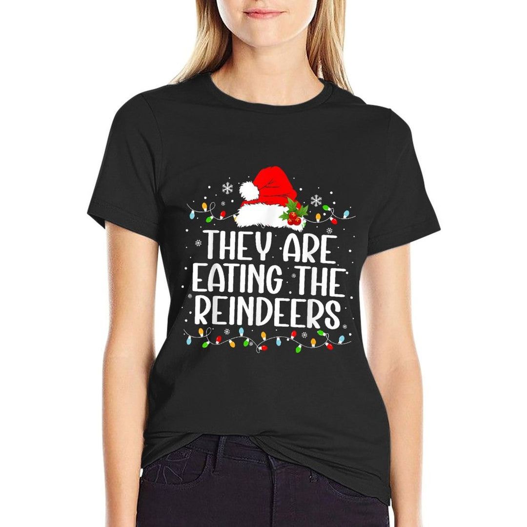 Theyre Eating The Reindeers Funny Christmas Tees  Quick-drying T-Shirt