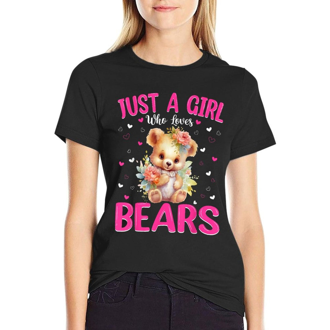 Just A Girl Who Loves Bears Women Girls Cute Bear  Tagless Design T-Shirt