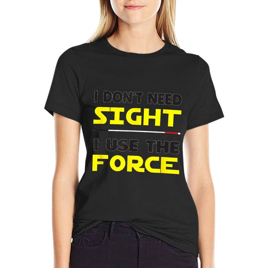 I Use The Force Low Vision, Blind,  Odor-resistant T-Shirt