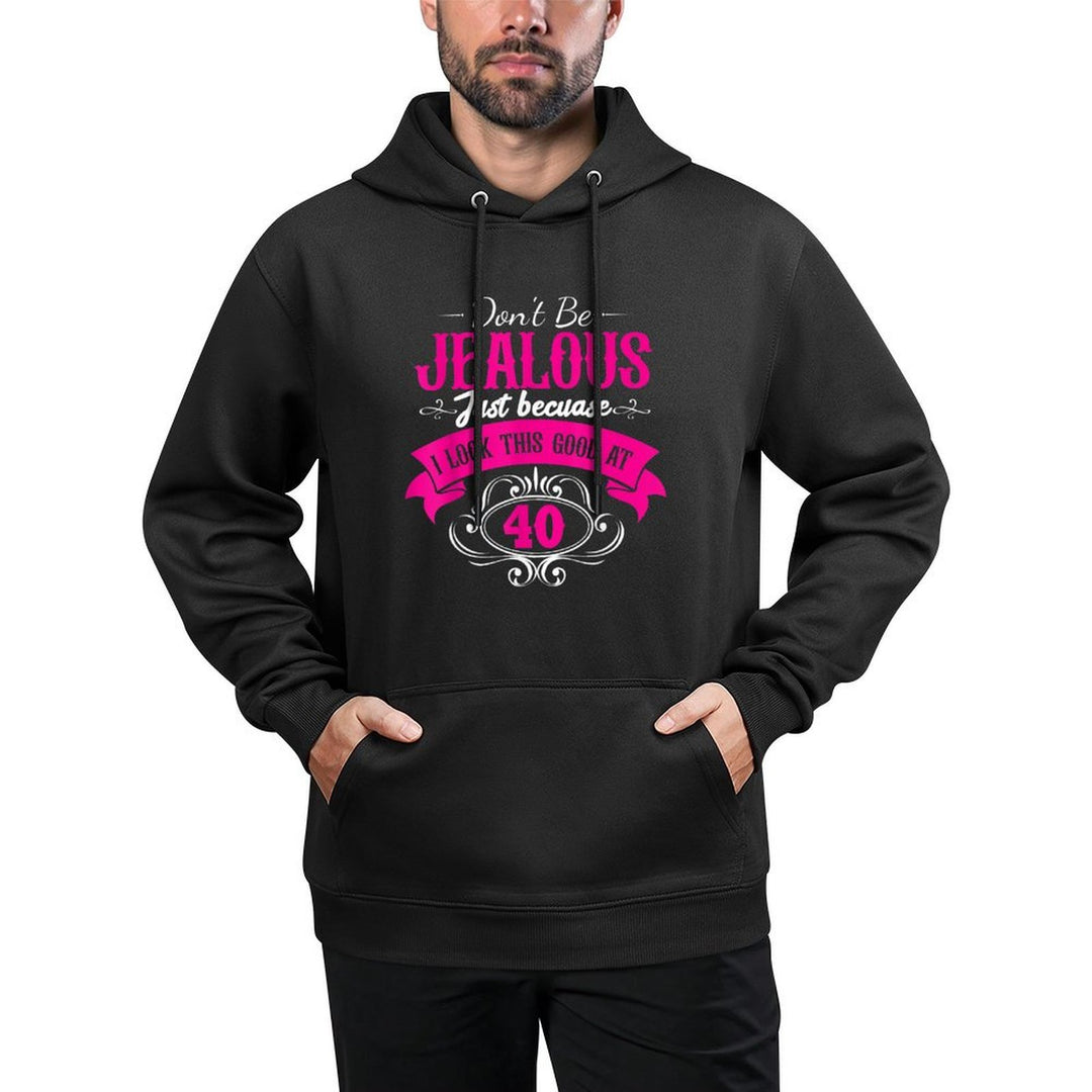 Womens 40Th Birthday Do Not Be Jealous Cause I'M 40 Breathable Fabric Hoodie