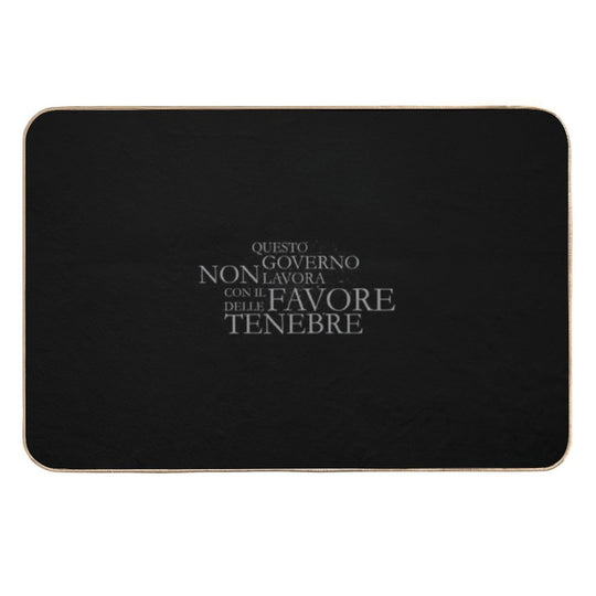 Questo Governo Non Lavora Con Il Favore Delle Tenebre  Absorbent Bath Mat