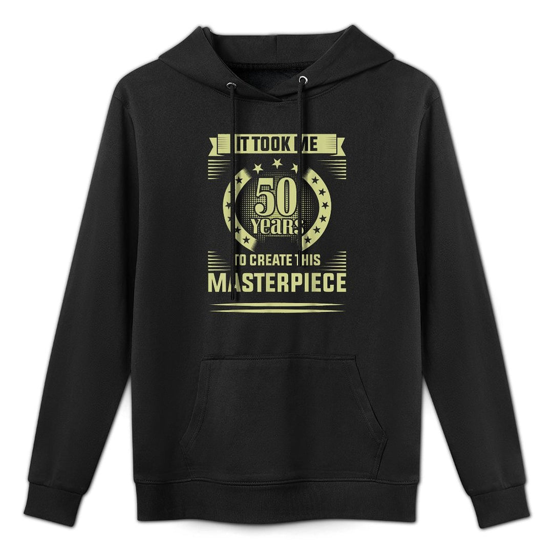 It Took Me 50 Years to Create This Masterpiece 50th Birthday Moisture-Wicking Hoodie