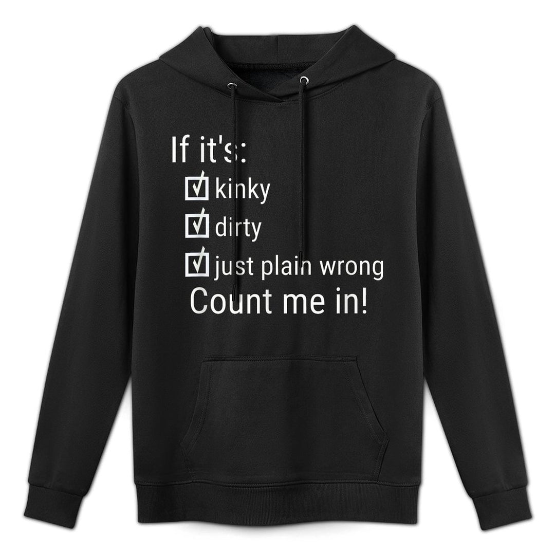 If Its Kinky Dirty Or Wrong  Funny Naughty Adult Humor Cotton-Polyester Blend Hoodie