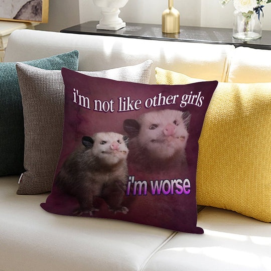 I'm Not Like Other Girls, I'm Worse Possum Word Art Soft Luxury Feel Throw Pillow
