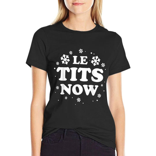 LE TITS NOW Let It Snow Funny Christmas Winter Xmas Wordplay  High-quality Stitching T-Shirt