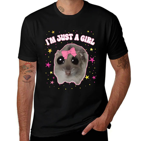 Sad Hamster Meme - Im Just A Girl Funny Hamster  Durable T-Shirt
