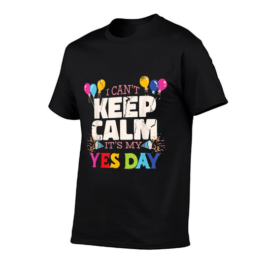 Keep Calm Its My Yes Day for Daddys Yes Day Kids  Vintage-inspired T-Shirt