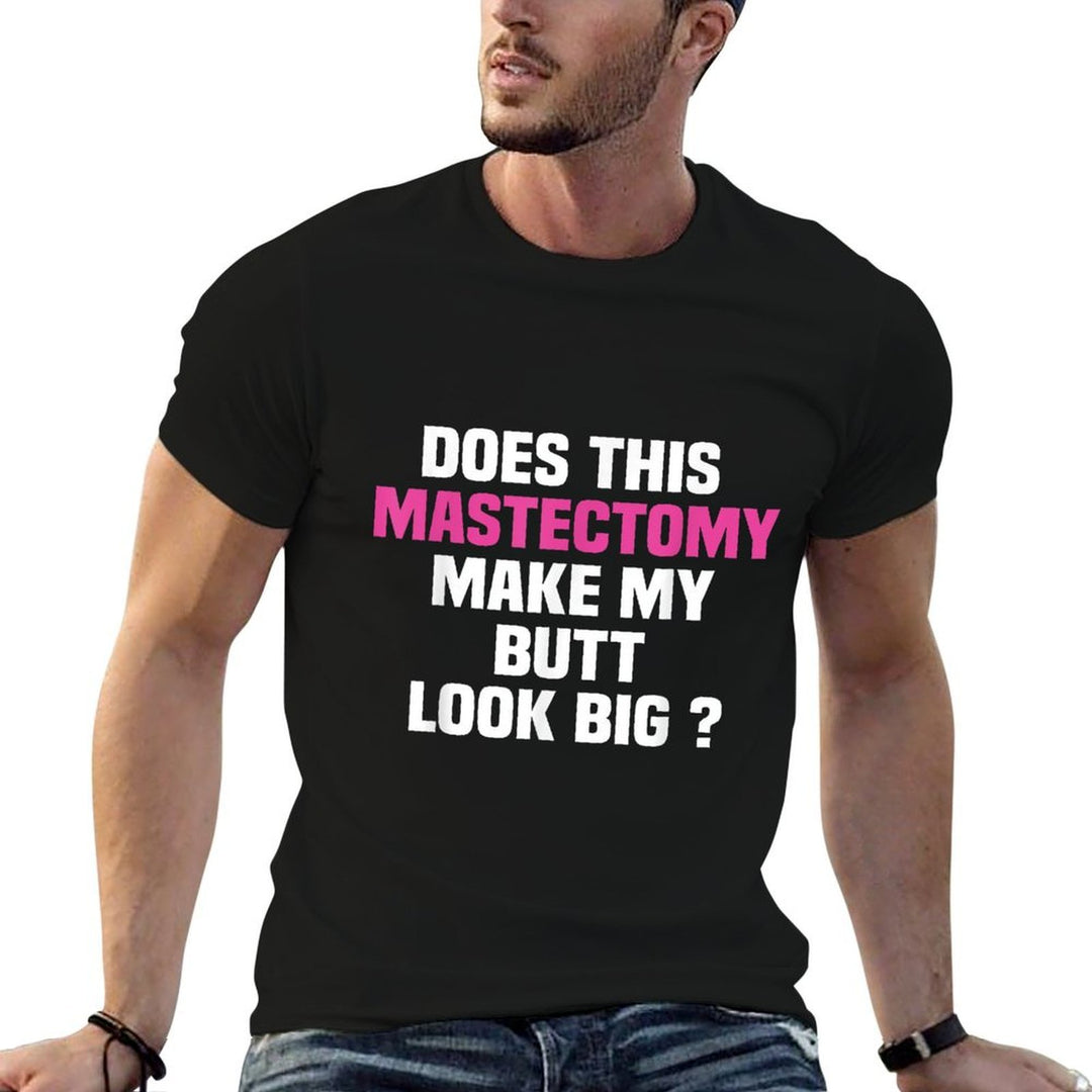 Does This Mastectomy Make My Butt Look Big Tshirt 4 Cancer  Vintage-inspired T-Shirt