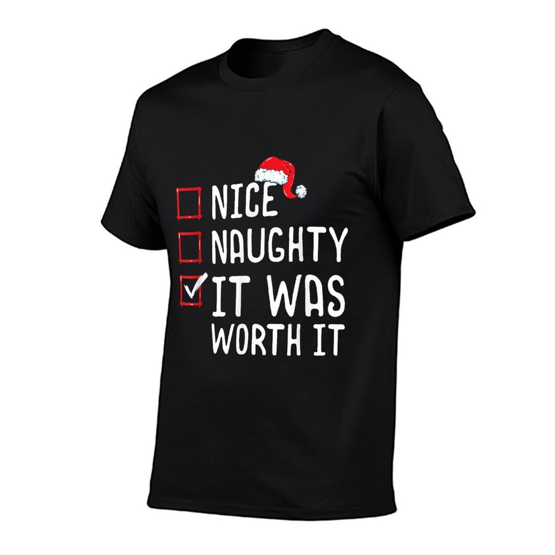 Nice Naughty It Was Worth It Christmas List  Cotton T-Shirt