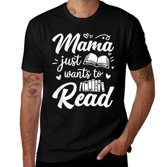 Funny Mama Just Wants To Read Reading Mom Mothers Day  Moisture-wicking T-Shirt