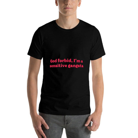 God Forbid Im A Sensitive Gangsta Funny Gangster Saying  Rolled Sleeves T-Shirt