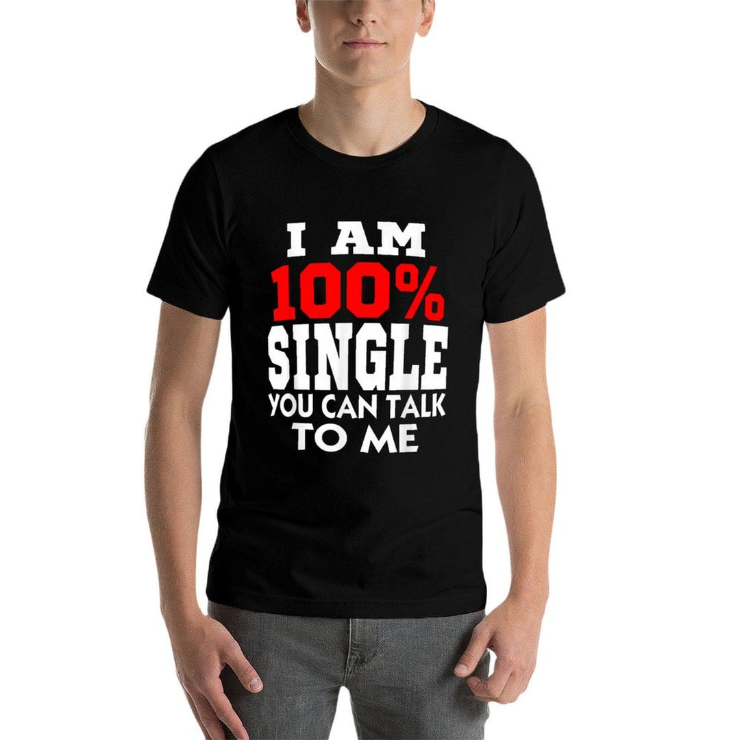 Why I Am Single Single Men Being Single Humor I Am Single  Heathered Texture T-Shirt
