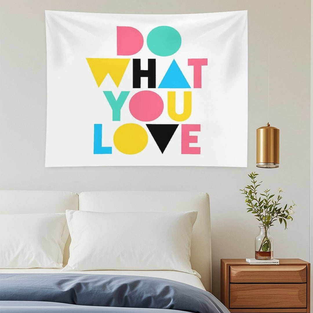 Do What You Love. Tapestry
