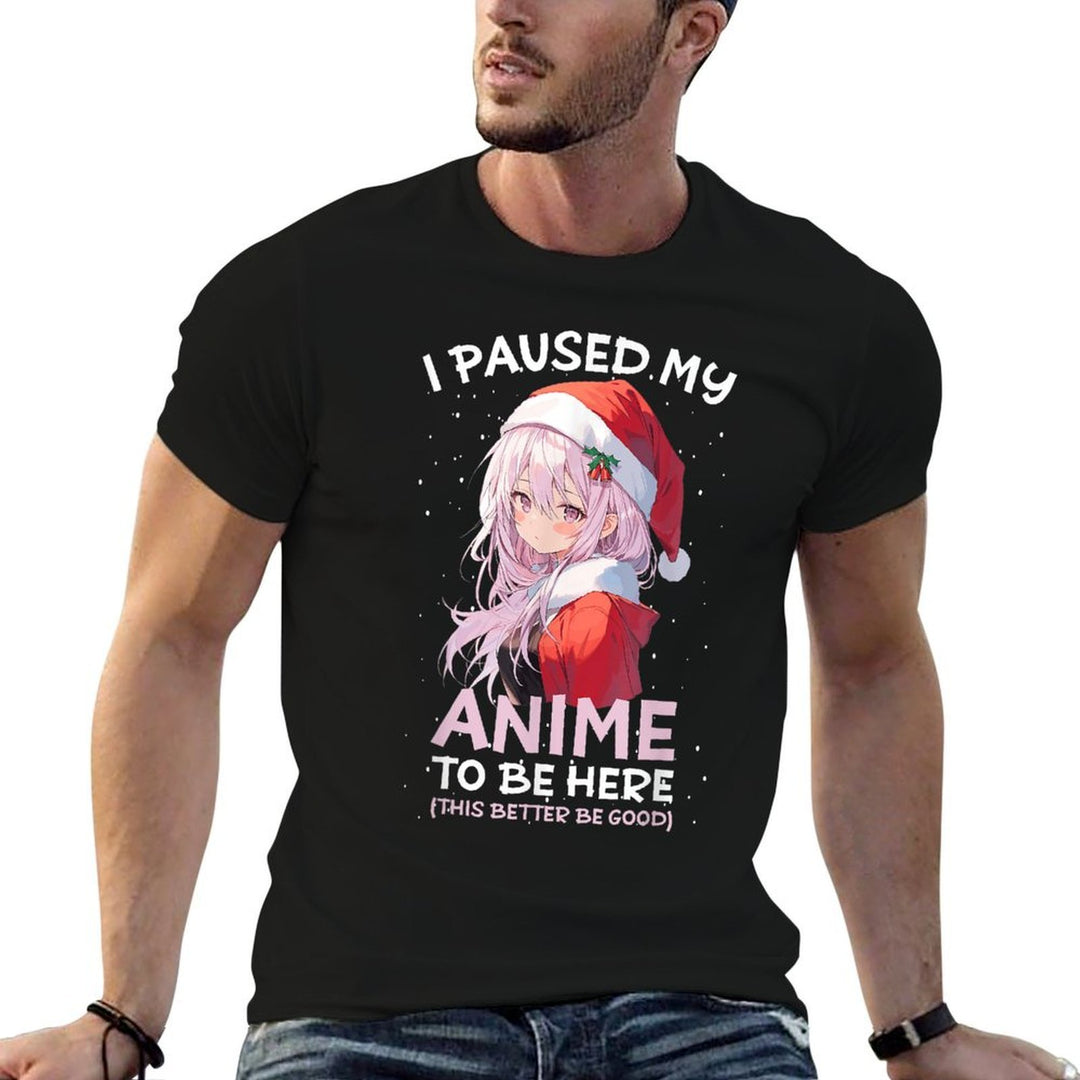 I Paused My Anime To Be Here Anime Girl Santa Hat Otaku  Durable T-Shirt