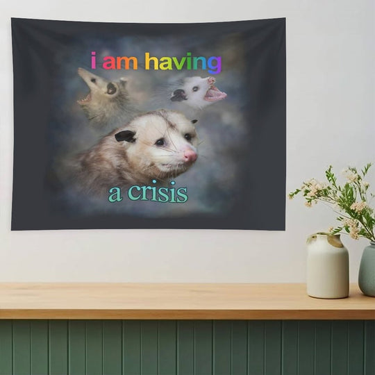 I Am Having A Crisis Possum Word Art Tapestry