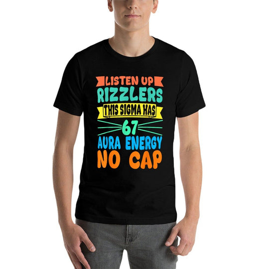 Listen Up Rizzlers This Sigma Has 67 Aura Energy Six Seven  Summer-ready Fabric T-Shirt