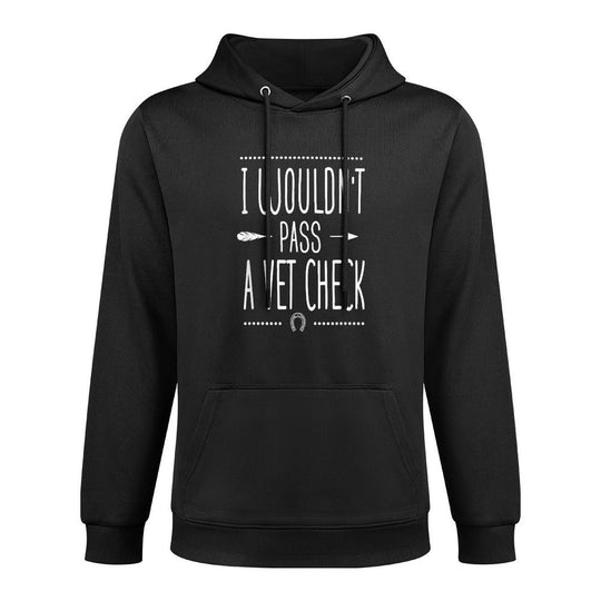 I Wouldnt Pass A Vet Check Funny Equestrian Horses Lovers Cotton-Polyester Blend Hoodie