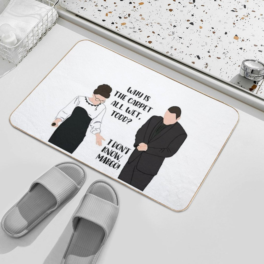 And Why Is The Carpet All Wet Todd I Don’t Know Margo!  Easy To Clean Bath Mat