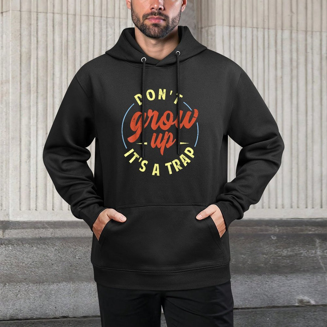 Dont Grow Up - Its A Trap - Funny Saying Quote Meme Kangaroo Pocket Hoodie