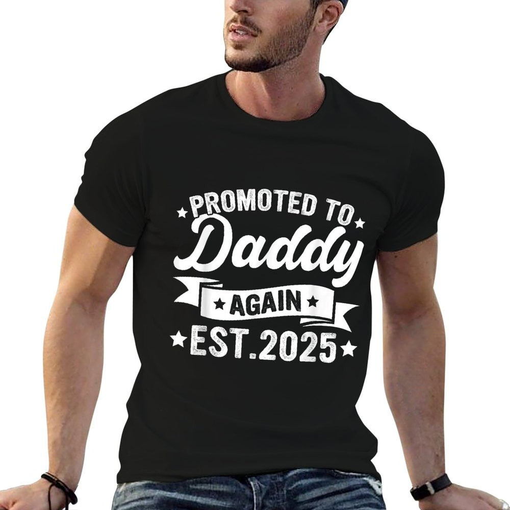 Dad Again Daddy Promoted to Daddy Again 2025 Daddy to Be  Classic T-Shirt