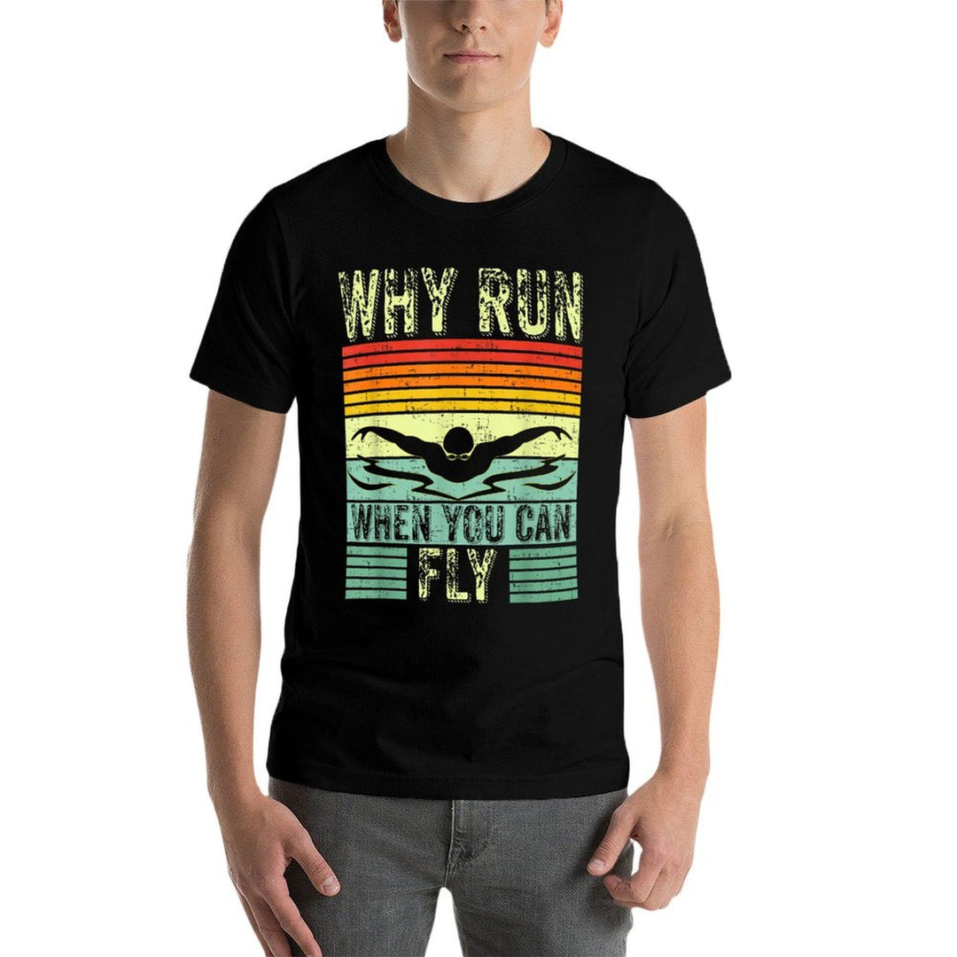 Funny Swimming Butterfly Swim - Why Run When You Can Fly  Vintage-inspired T-Shirt