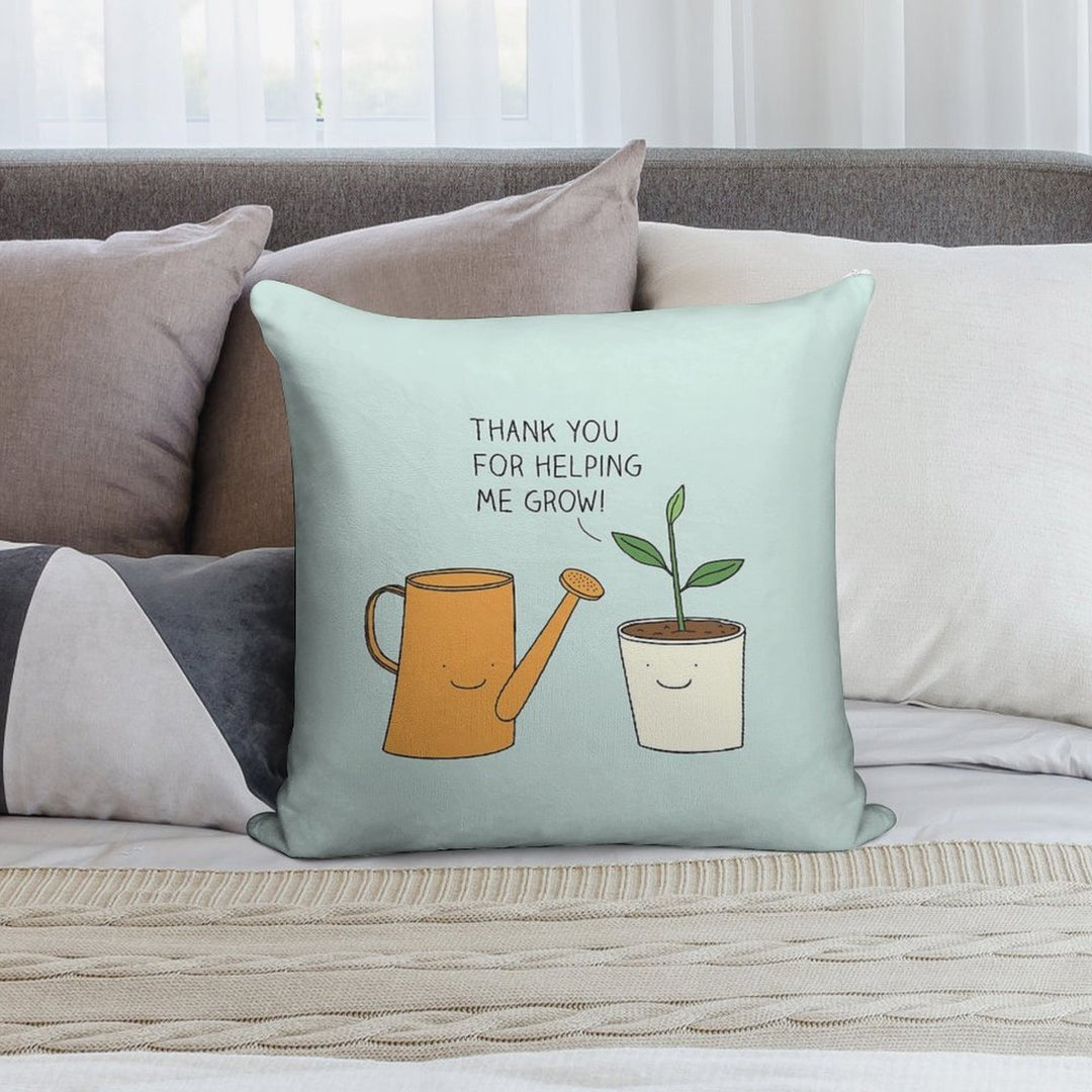 Thank You for Helping Me Grow! Soft Luxury Feel Throw Pillow