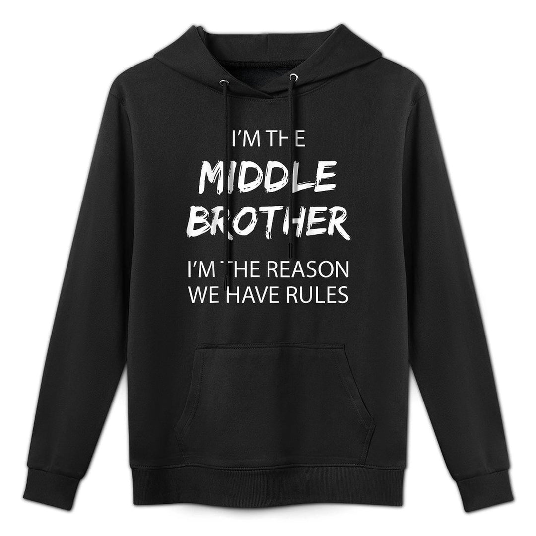 Middle Brother Im Reason We Have Rules Funny Siblings Unisex Design Hoodie