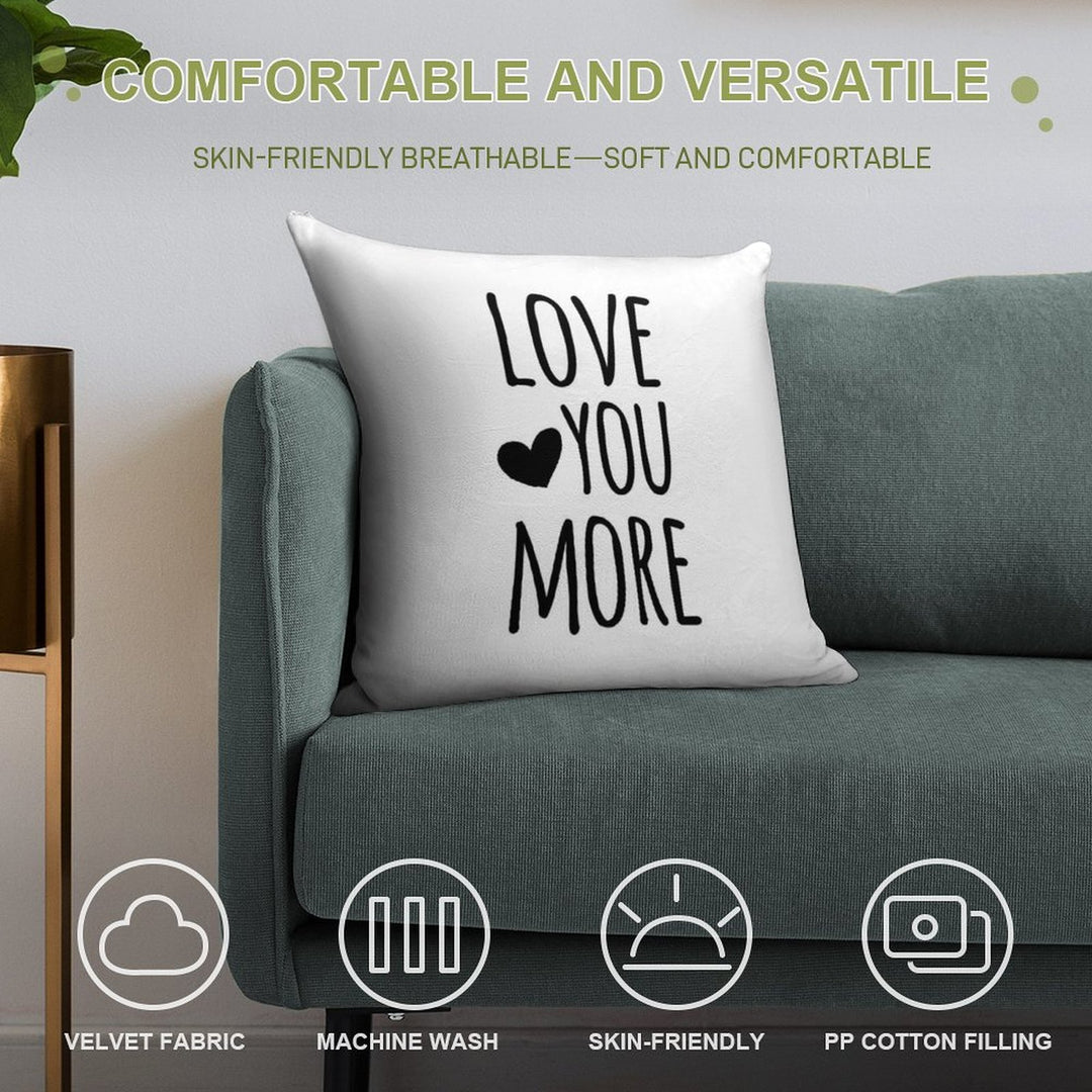 Love You More Quote Soft Skin-Friendly Throw Pillow