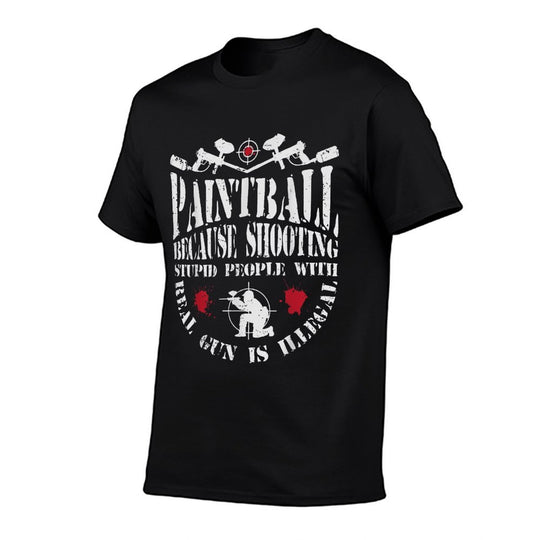 Paintball Because Shooting With Real Gun Is Illegal Funny  Breathable T-Shirt