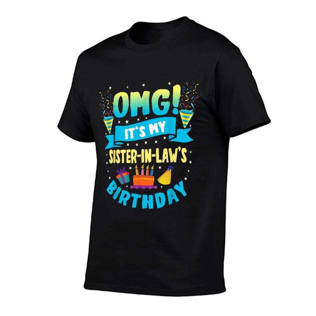 OMG Its My Sister in Law Birthday  Relaxed-fit T-Shirt