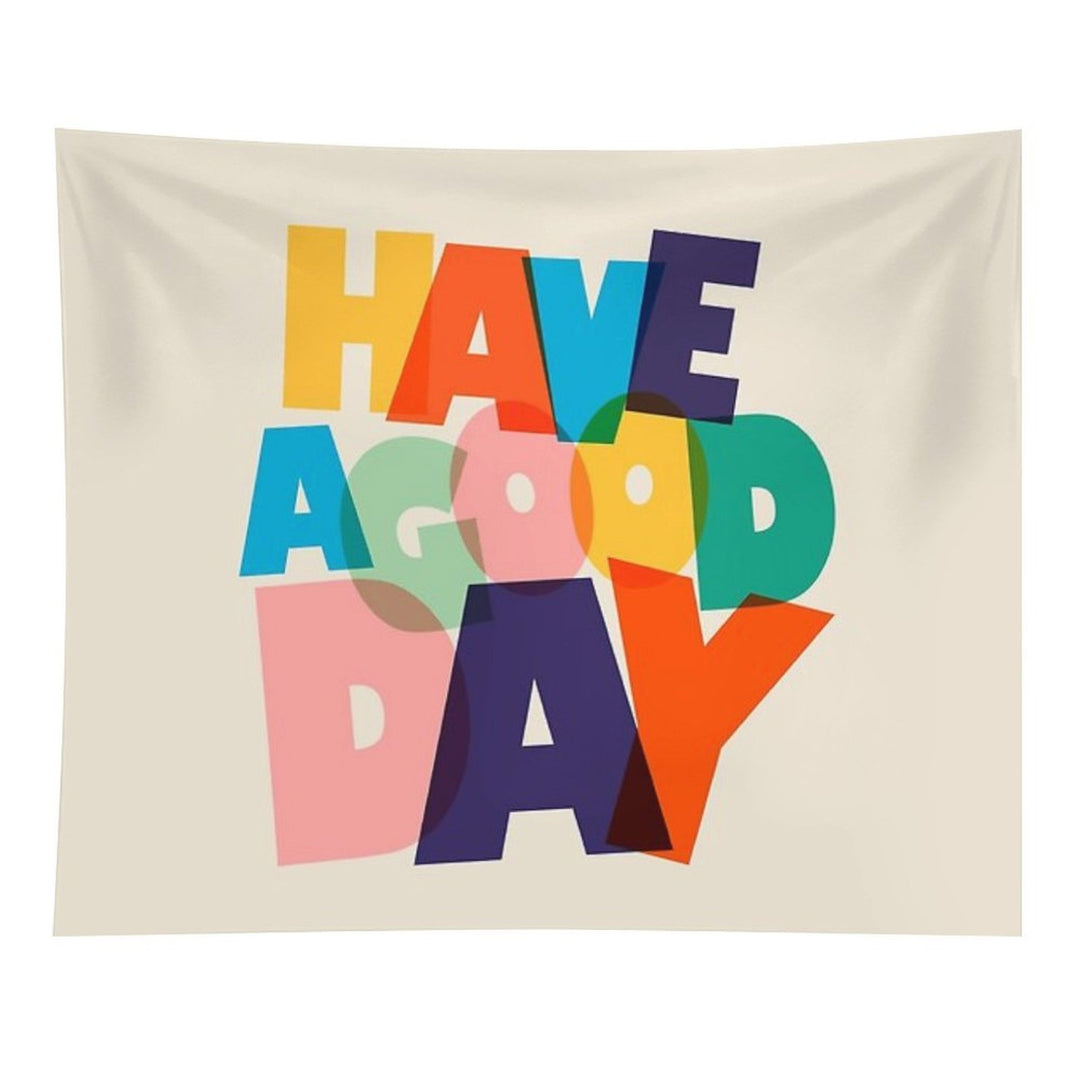HAVE A GOOD DAY - Colorful Typography Tapestry