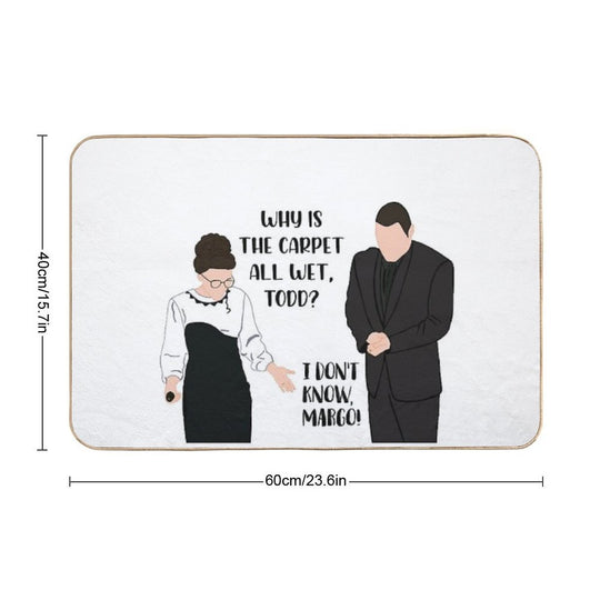 And Why Is The Carpet All Wet Todd I Don’t Know Margo!  Repositionable Bath Mat