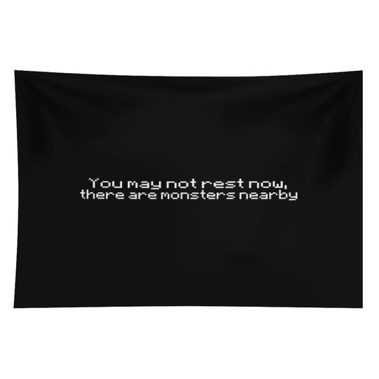 You May Not Rest Now, There Are Monsters Nearby Tapestry