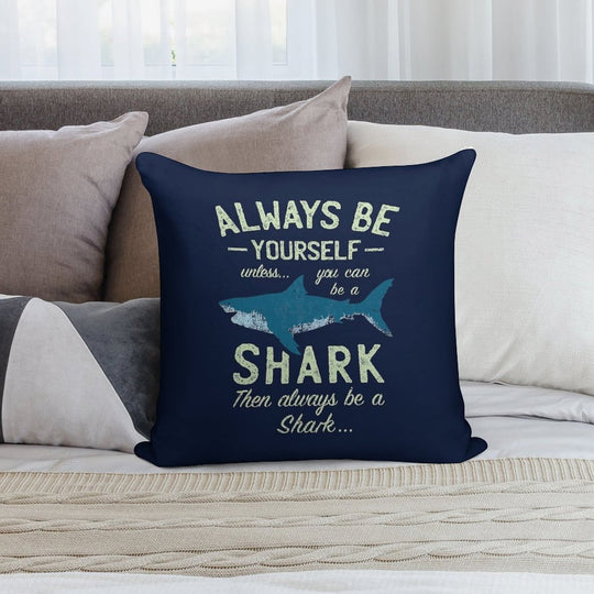 Always Be A Shark Soft Easy Maintenance Throw Pillow