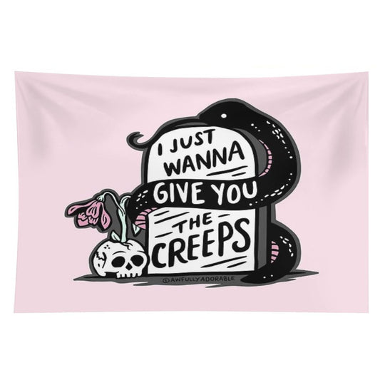 I Just Wanna Give You The Creeps Tapestry