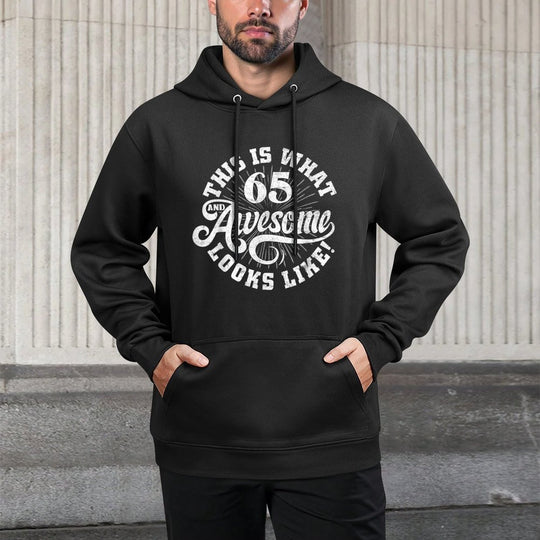 This Is What An Awesome 65 Year Old Looks Like 65th Birthday Breathable Fabric Hoodie