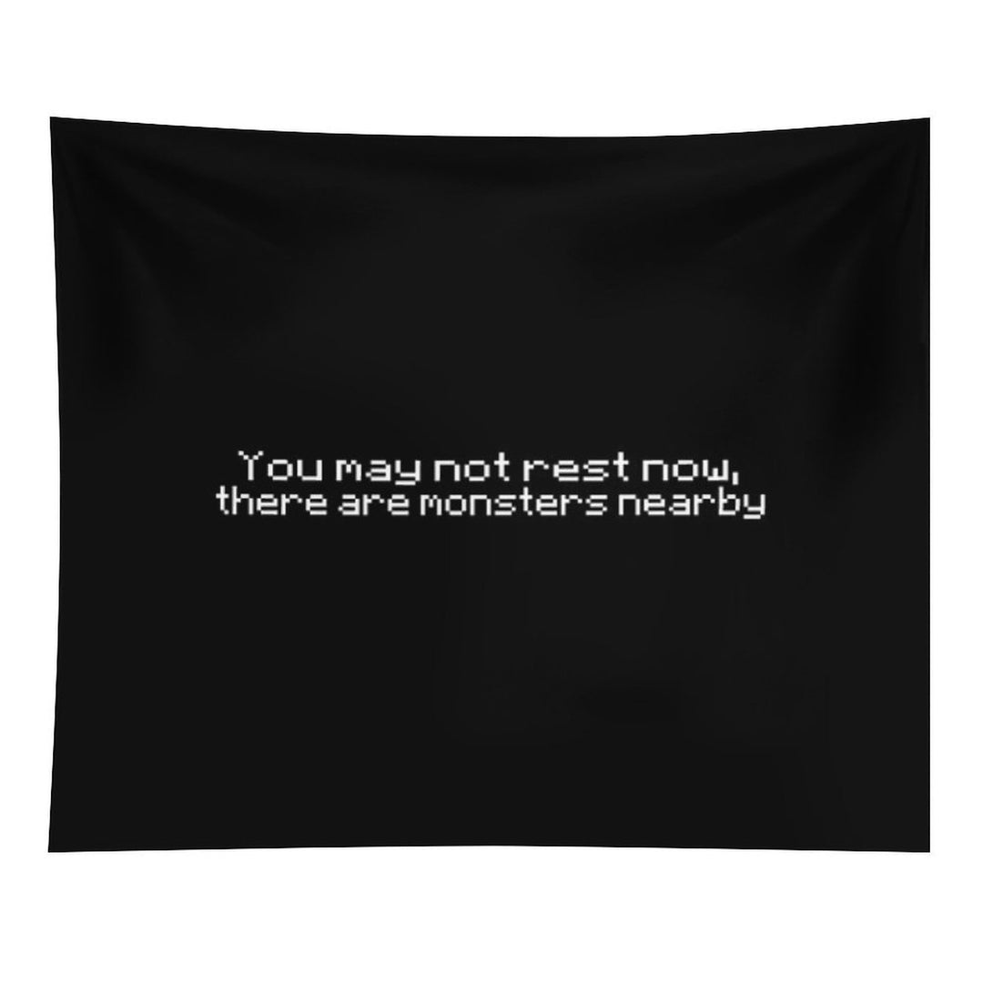 You May Not Rest Now, There Are Monsters Nearby Tapestry