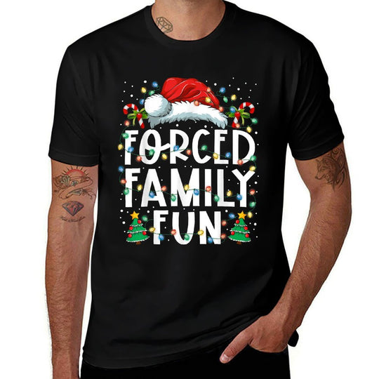 Forced Family Fun Sarcastic Christmas Funny Men Women Kids  Breathable T-Shirt